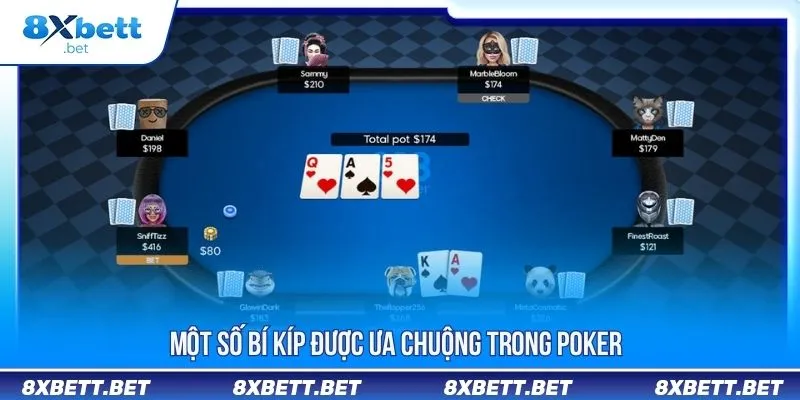 Poker Online - Quy Trình Chuẩn Cùng Những Bí Kíp Tối Ưu 4 Một số bí kíp được ưa chuộng trong poker